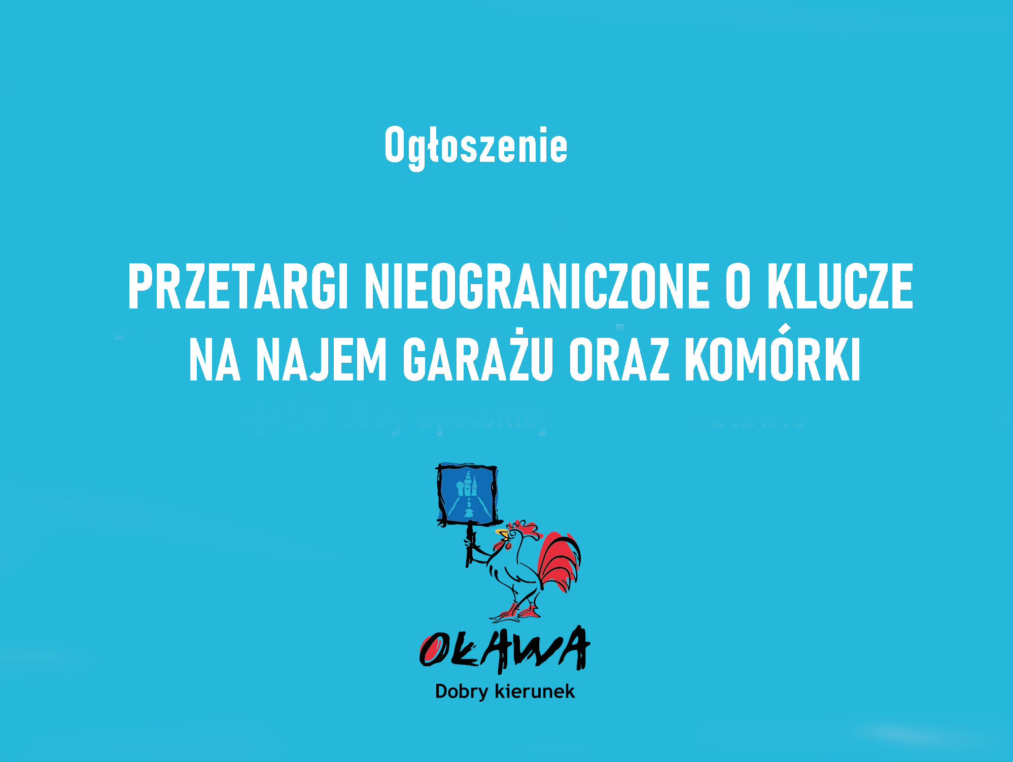 aktualność: PRZETARGI NIEOGRANICZONE O KLUCZE NA NAJEM GARAŻU ORAZ KOMÓRKI