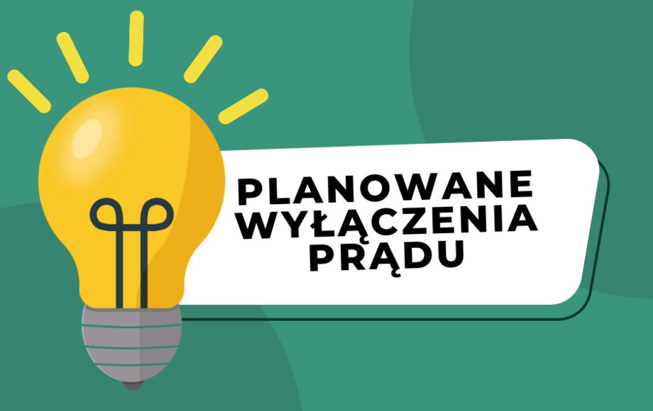 aktualność: Planowane przerwy w dostawie energii elektrycznej.